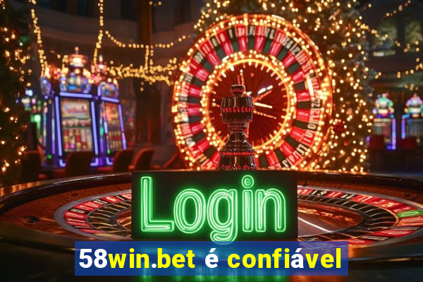 58win.bet é confiável