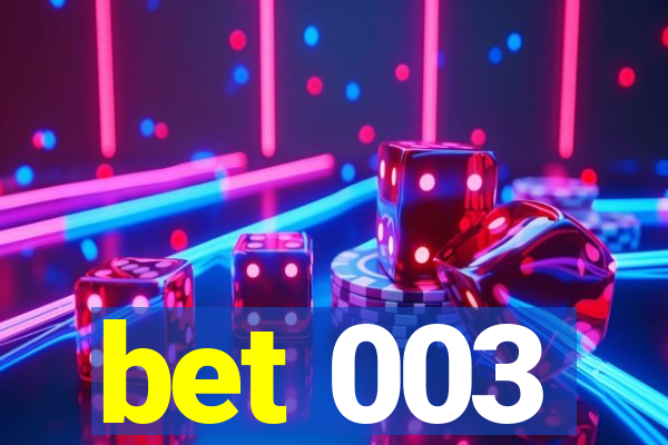 bet 003