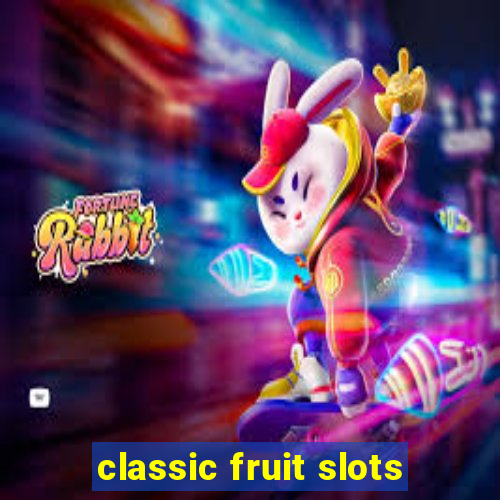 classic fruit slots