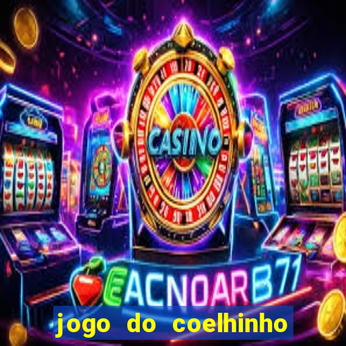 jogo do coelhinho de ganhar dinheiro