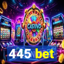 445 bet