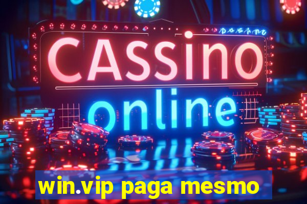 win.vip paga mesmo