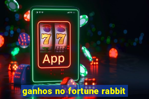 ganhos no fortune rabbit