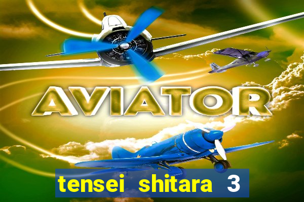 tensei shitara 3 temporada dublado