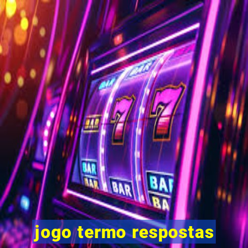 jogo termo respostas