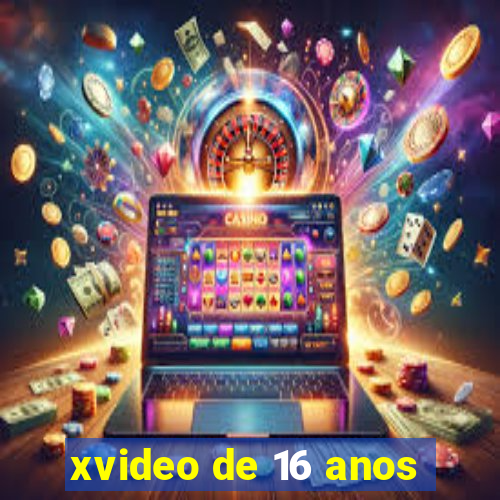 xvideo de 16 anos