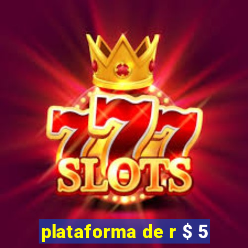 plataforma de r $ 5