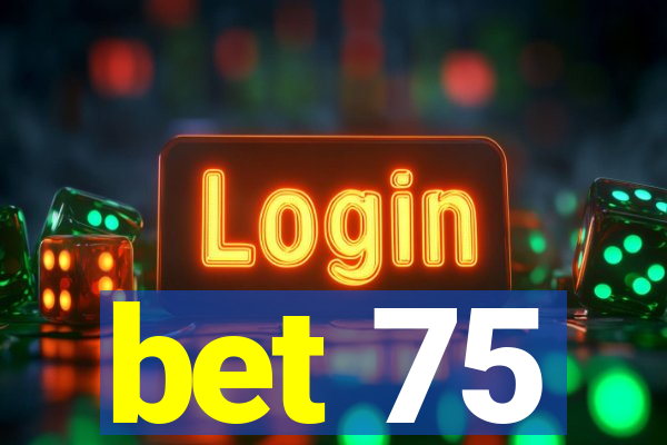 bet 75