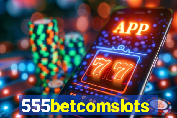 555betcomslots