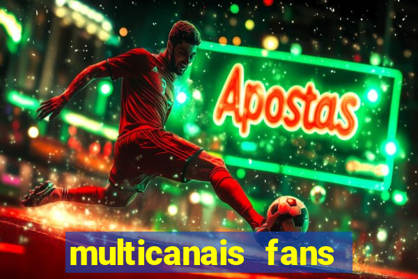 multicanais fans jogo ao vivo