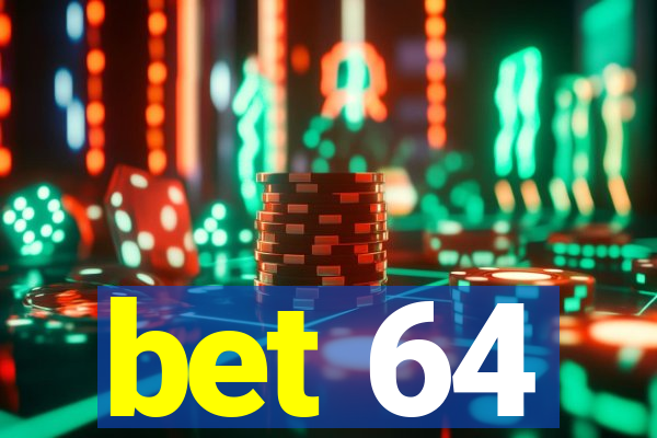 bet 64