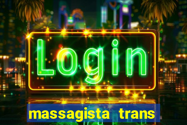 massagista trans sao paulo