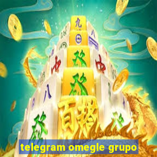 telegram omegle grupo