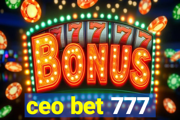 ceo bet 777