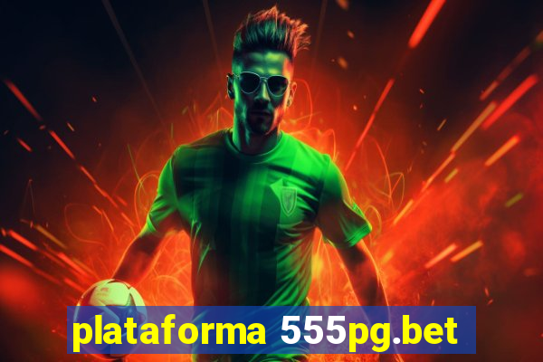 plataforma 555pg.bet