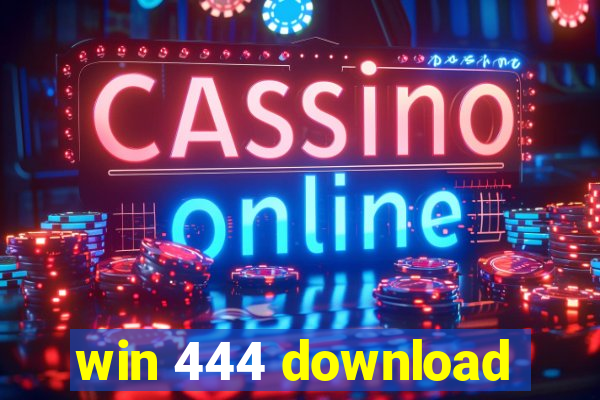 win 444 download