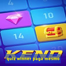 quiz winner paga mesmo