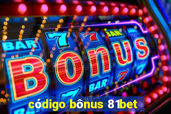 código bônus 81bet