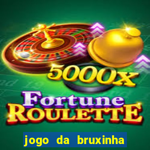 jogo da bruxinha que ganha dinheiro