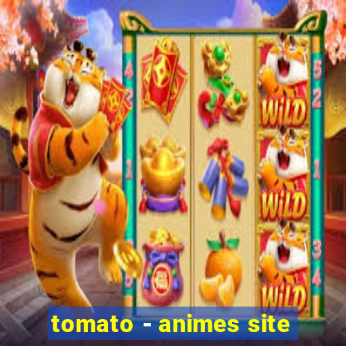 tomato - animes site