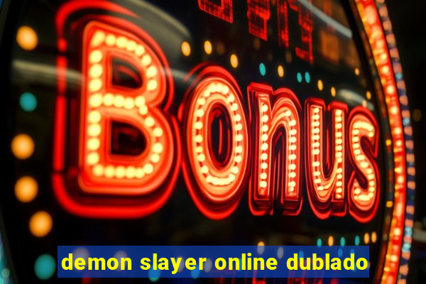 demon slayer online dublado