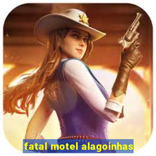 fatal motel alagoinhas