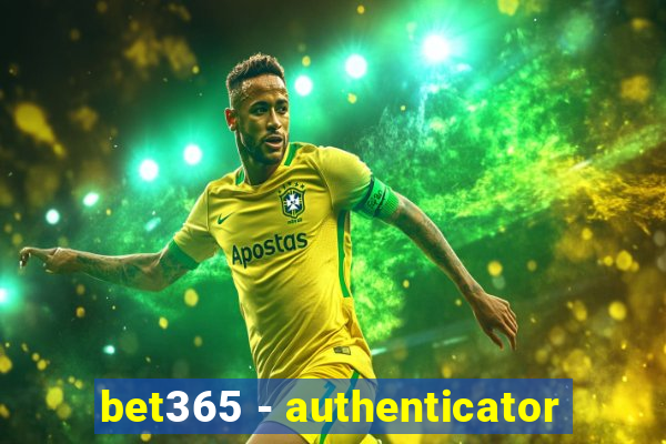 bet365 - authenticator