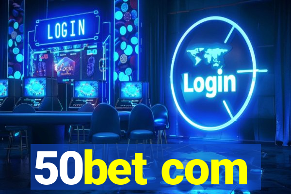 50bet com