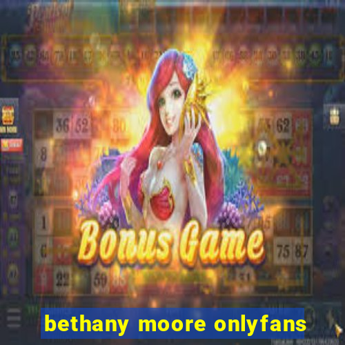 bethany moore onlyfans