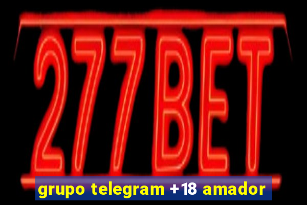 grupo telegram +18 amador