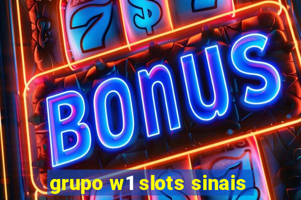 grupo w1 slots sinais