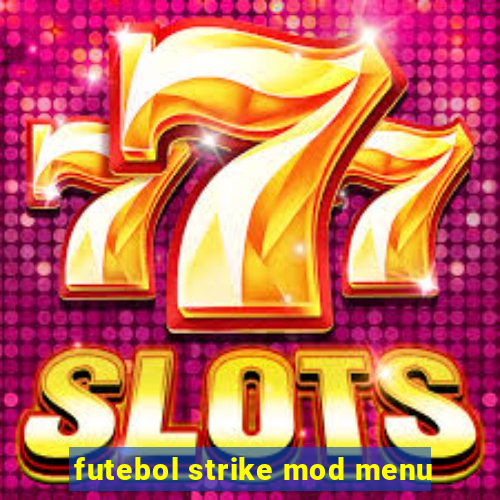 futebol strike mod menu