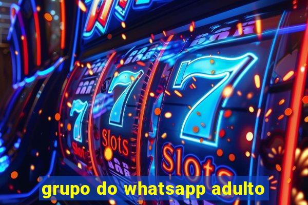 grupo do whatsapp adulto