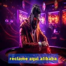 reclame aqui alibaba