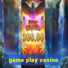 game play casino