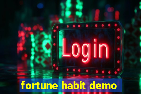 fortune habit demo