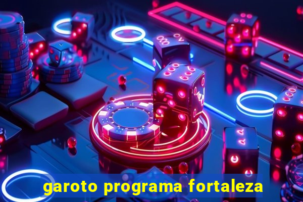 garoto programa fortaleza