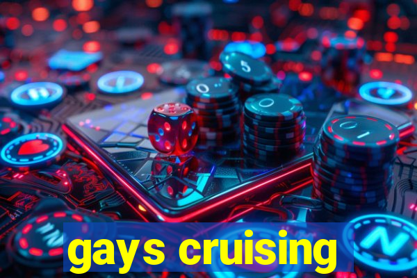 gays cruising