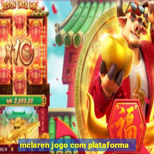 mclaren jogo com plataforma