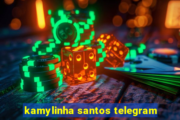 kamylinha santos telegram