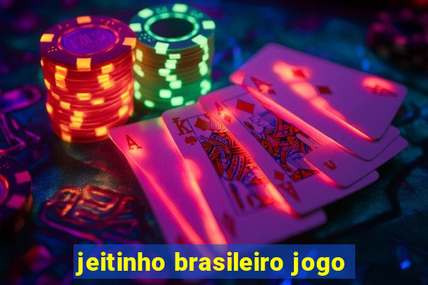 jeitinho brasileiro jogo