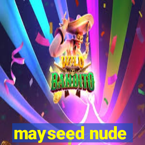 mayseed nude