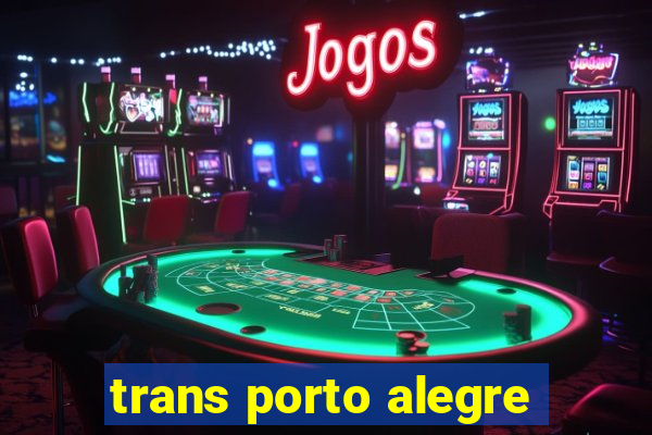 trans porto alegre