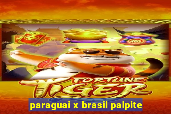 paraguai x brasil palpite