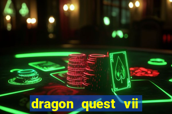 dragon quest vii ps1 rom pt-br