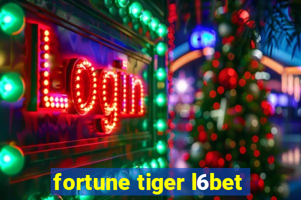 fortune tiger l6bet