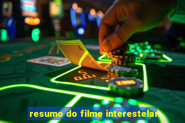 resumo do filme interestelar