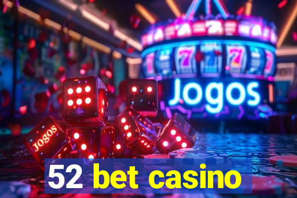 52 bet casino