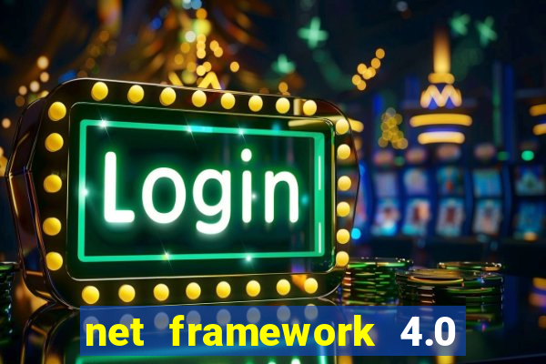 net framework 4.0 v 30319