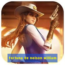 fortuna de nelson william